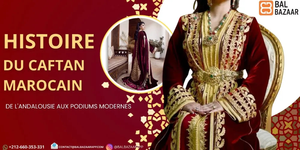 Histoire du Caftan Marocain : Héritage et Modernité